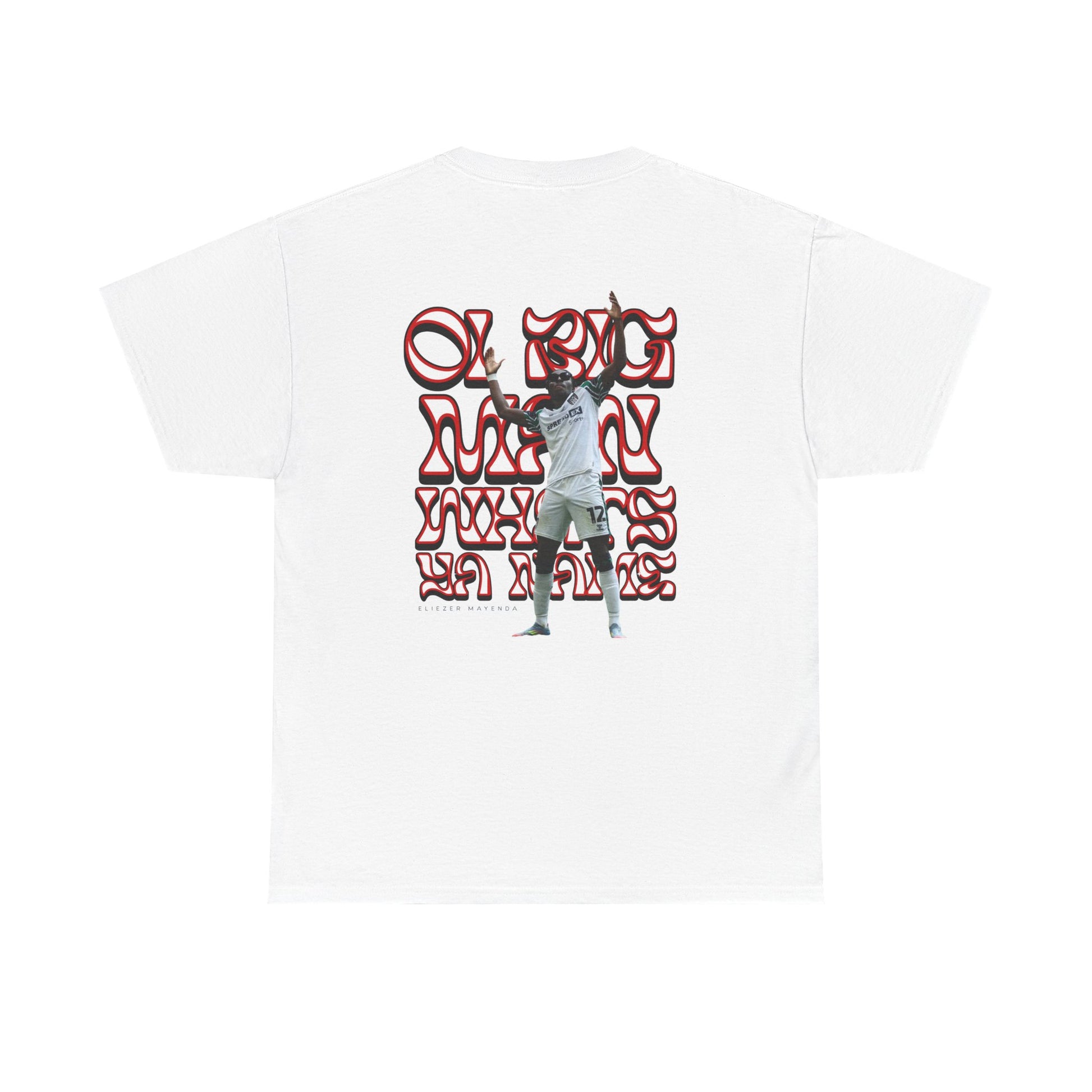 OI BIG MAN, WHAT'S YA NAME?