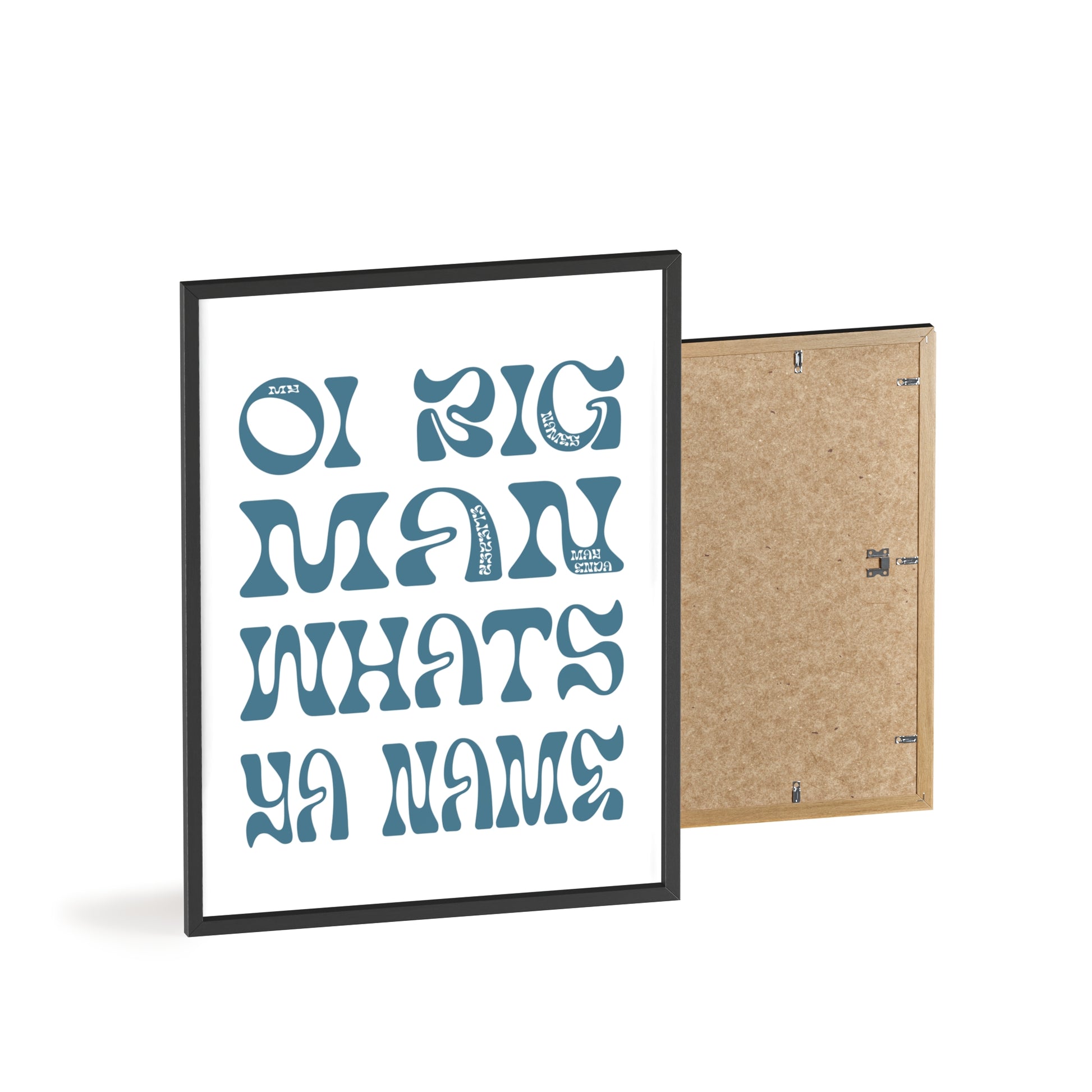 Oi Big Man What's Ya Name - Eliezer Mayenda inspired framed poster